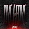 IM HIM (Explicit) - Djuan