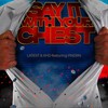 Say It with Your Chest (feat. Pndrn) (Explicit) - Latest&Xhd&PNDRN