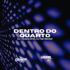 Dentro do quarto (Explicit) - DJ OLIVEIRA 048&DJ Nat Becker