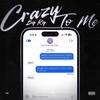 Crazy To Me (Explicit) - Big Rig