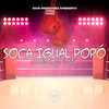 Soca Igual Popó (Explicit) - Dj Vinna&MC Mila