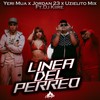 Linea Del Perreo (Explicit) - Uzielito Mix&Yeri Mua&El Jordan 23&Dj Kiire