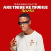 Ake Tsebe Ke Tsubile (Twerka) (Explicit) - Flowaboi&DJ 787