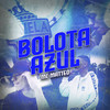 Bolota Azul (Explicit) - MC Mateo&DJ L3