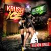 Watch Out (Explicit) - Krush Ice