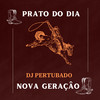 Prato do Dia Nova Geraçâo - dj pertubado