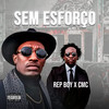 Sem Esforço (Explicit) - Rep Boy&CMC