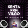 Senta pra Vilao (Explicit) - Mc Tchuck&Dj CL&MC OUÁ