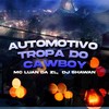 Automotivo Tropa do Cawboy (Explicit) - DJ Shawan&MC Luan da ZL