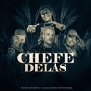 Chefe Delas (Explicit) - Mc Frog&Mc Henryck&Dj Hn do Alvorada&MC Danone