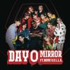 Day 0 - MIRROR&Dame D.O.L.L.A.