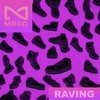 Raving - MRKO