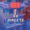 Hoje e so Macete (Live|Explicit) - dj ws do concórdia