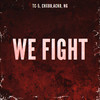 We Fight - Tc-5&CHXBB&ACKO&NG