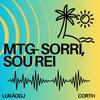 MTG Sorri sou rei - Dj Lukão&Corth