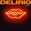 Delirio - Thaz