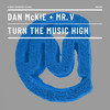 Turn The Music High - Dan Mckie&Mr. V
