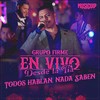 Todos Hablan, Nada Saben (En Vivo) - Grupo Firme