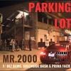 Parking Lot (feat. Southside Dash, Bez Dawg & Prima Facie) (Explicit) - Mr.2000&Southside Dash&Bez Dawg&Prima Facie