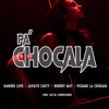 Pa’ Chocala (Explicit) - Javaito Carty&Wander Love&Hendry Way&Pichar2 La Chukada