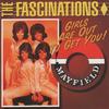 Girls Are Out To Get You - The Fascinations