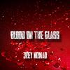 BLOOD ON THE GLASS - JOEY NOMAD&Joseph Diaz