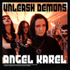 Unleash Demons - Angel Karel