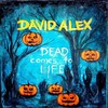 Dead Comes to Life - David Alex