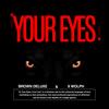 Your Eyes (Explicit) - XWolph&Brown Deluxe