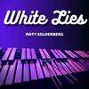 White Lies - Matt Silverberg