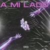 A MI LADO (Explicit) - Chapi