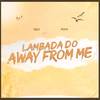 Lambada do Away From Me - KarnyX no Beat&Brazilian Remix Tv