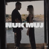 Nuk Muj - Elgit Doda