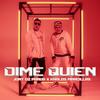 Dime Quien - Jony Oz Praus&Karlos Mancillas