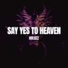 SAY YES TO HEAVEN [HARDSTYLE] (SPED UP) - HOLOZZ&SPEDA&Glowave Town