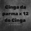 Cinga da parma x 12 do Cinga - DJ Richard Original