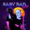 Baby Bad (Explicit) - 021kid