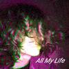 All My Life (Explicit) - Loomer
