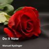 Do It Now - MANUEL KYSLINGER&Alan Burke