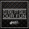 Our Fun - Dj Ekl&Gilu