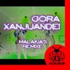 Gora Xanjuandei (Kalejira) (Malakias remixe) - XJ Auzolanean&Malakias