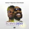 I Can't Deny (feat. Pappy Kojo & Toomuchguyguy) (Remix|Explicit) - Asalexys&Pappy Kojo&Toomuchguyguy