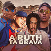 A Ruth Tá Brava (Explicit) - Dj Jeeh Fdc&MC Renatinho Falcão&Mc Bné&MC P1