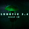 Lunatic 2.4 (Explicit) - Gilly LW