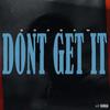 Dont Get It (Explicit) - 303BAM