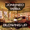 Blowing Up (Explicit) - John Neo&taBBa