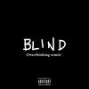 BLIND (Explicit) - Synnr LOVE ALWAYS