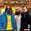 Bad Health (feat. Snoop Dogg & Dat Boii Wes) (Explicit) - DR. Moriarity&Alexander Lloyd Moriarity&Wes Saman&Snoop Dogg&DAT BOII WES