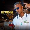 Fry With Me - DJ DL Original