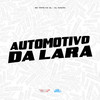 Automotivo da Lara (Explicit) - MC Fefe Da ZL&DJ Sadão